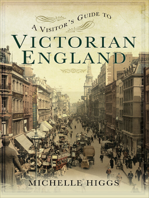Title details for A Visitor's Guide to Victorian England by Michelle Higgs - Available